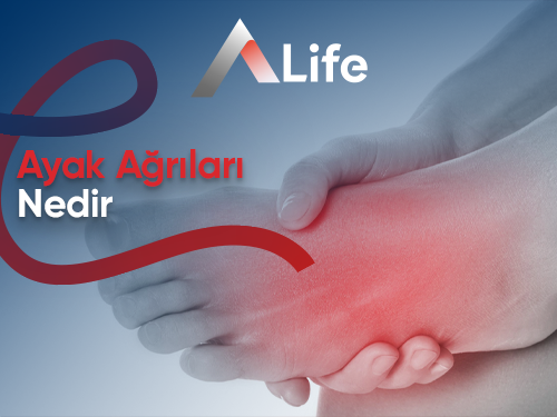 Ayak Ağrıları Nedir ?